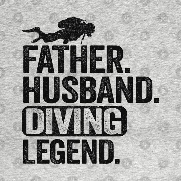Father Husband Diving Legend Scuba Diving Dad Gift by Kuehni